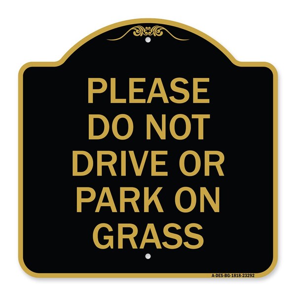Please Do Not Drive or Park on Grass, Black & Gold Aluminum Sign, 18" x 18", BG-1818-23292
